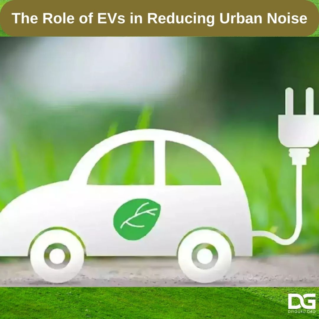 The Role of EVs in Reducing Urban Noise