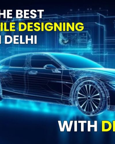 The Best Automobile Designing Courses in Delhi